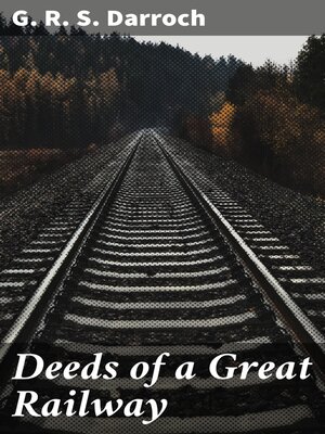 cover image of Deeds of a Great Railway